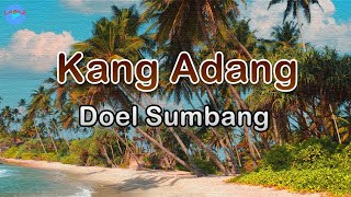Kang Adang - Doel Sumbang (lirik Lagu) | Lagu Sunda  ~ gering nangtung ngalanglayung