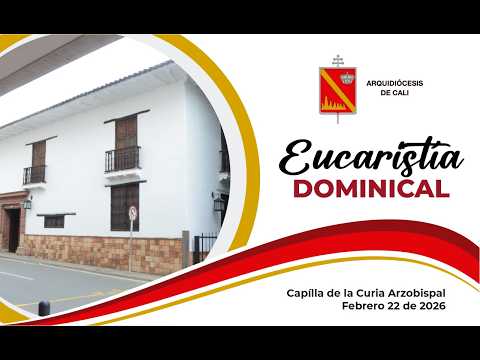 EUCARISTÍA FEBRERO 22 2026 - ARQUIDIÓCESIS DE CALI - PRIMER DOMINGO DE CUARESMA