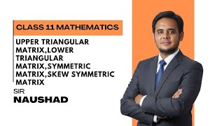Upper Triangular Matrix, Lower Triangular Matrix, Symmetric & Skew Symmetric Matrix