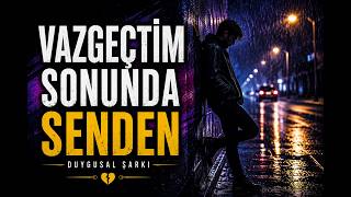 Vazgetim Sonunda Senden    Ecas 