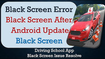 How to Fix Driving School App Black Screen Error | After Android Update | Problem Solved in Android