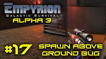 Empyrion Alpha 3 - #17 - "Spawn Above Ground Bug" - Empyrion Galactic Survival Gameplay Let