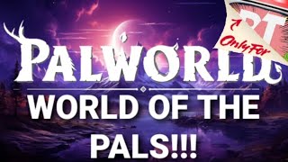 PALWORLD | World Of The Pals!!! (Live)