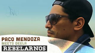 Paco Mendoza meets Deela - Rebelarnos (Official Video)