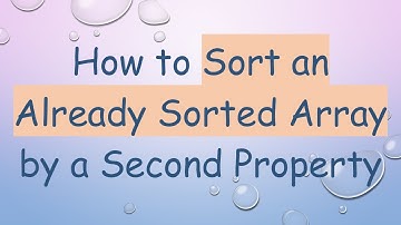 How to Sort an Already Sorted Array by a Second Property