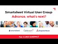 Webinar: Smartsheet Virtual User Group | Advance, what's next?