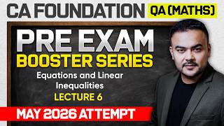 CA Foundation QA (Maths) | May 2026 Attempt | Lec 6 | Pre - Exam Booster Series