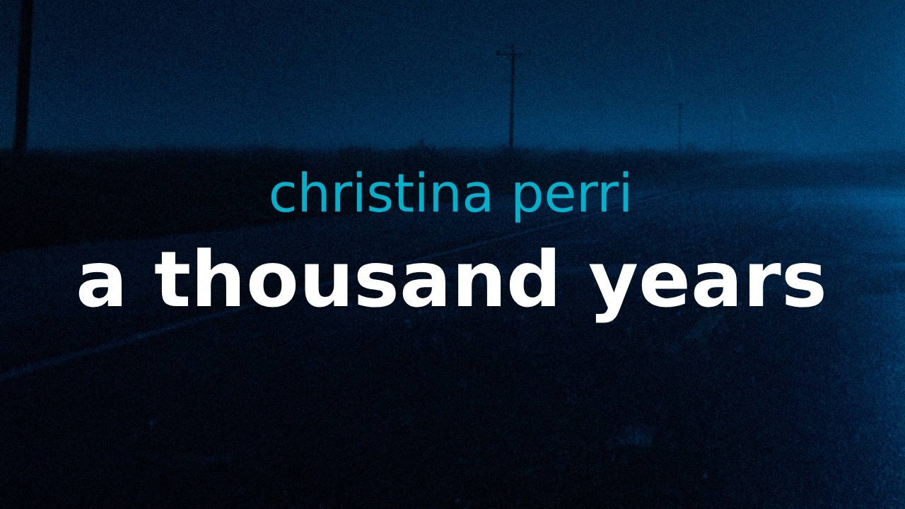 christina perri - a thousand years | lyrics