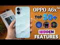 Oppo A6x - Top 50+ Hidden Features | Oppo A6x Tips And Tricks | Oppo A6x 5G