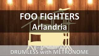 Details Foo Fighters - Arlandria (Drumless with Metronome) Guide