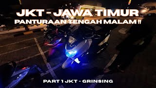 BERANGKAT MALAM MENUJU JAWA TIMUR! | TOURING JLS TULUNG AGUNG ETAPE 1