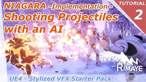 Niagara : Shooting projectiles (spells) with an AI - Stylized VFX Starter Pack  [ Tutorial 02]