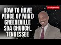 Colorful Life | How to Have Peace of Mind   Greeneville SDA Church, Tennessee - Randy Skeete 2023