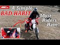 A simple bad habit most riders have