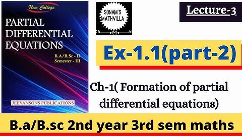 Exercise-1.1 Q7 to Q17 Formation of partial differential equation | B.a/B.sc 2nd year math | sem 3rd
