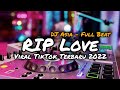 DJ RIP LOVE FAOUZIA FULL BEAT VIRAL TIKTOK TERBARU 2022 - DJ ASIA REMIX