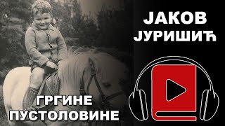 Grgine pustolovine | Jakov Jurišić | Audio Knjiga