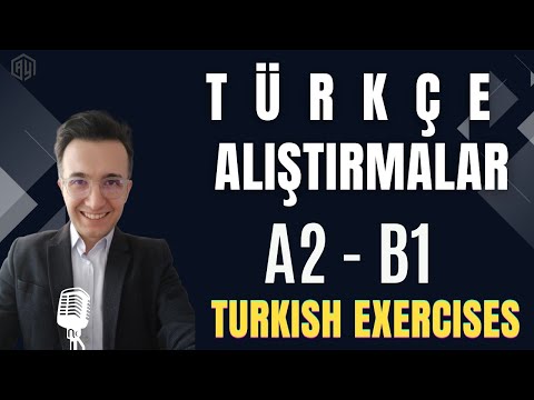 A2 - B1 Türkçe Alıştırmalar  | Turkish Exercises