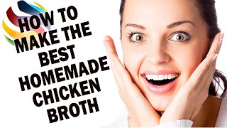 How To Make Homemade Chicken Broth. Better Than Canned