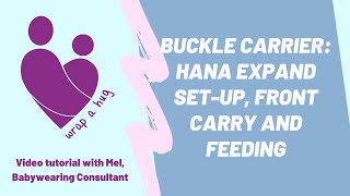 Buckle Carrier: Hana Expand Set-up and Front Carry and Feeding