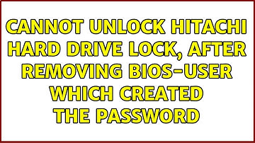 Cannot unlock Hitachi hard drive lock, after removing BIOS-user which created the password