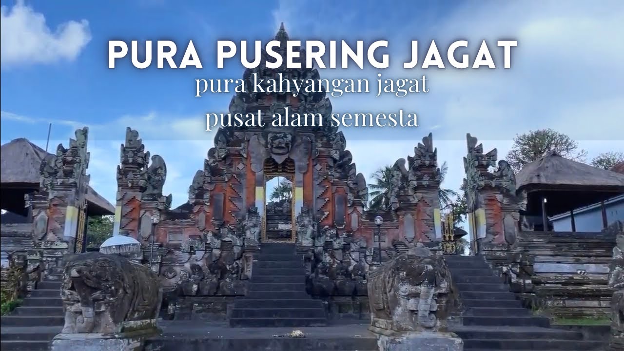 PURA PUSERING JAGAT PEJENG GIANYAR BALI