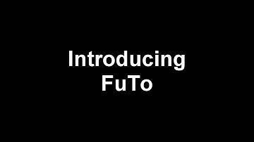 Introducing FuTo