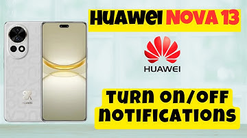 Huawei Nova 13 Enable Disable Notification || How to turn on/off notifications
