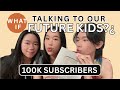 We pretended we were talking to our future kids!!??