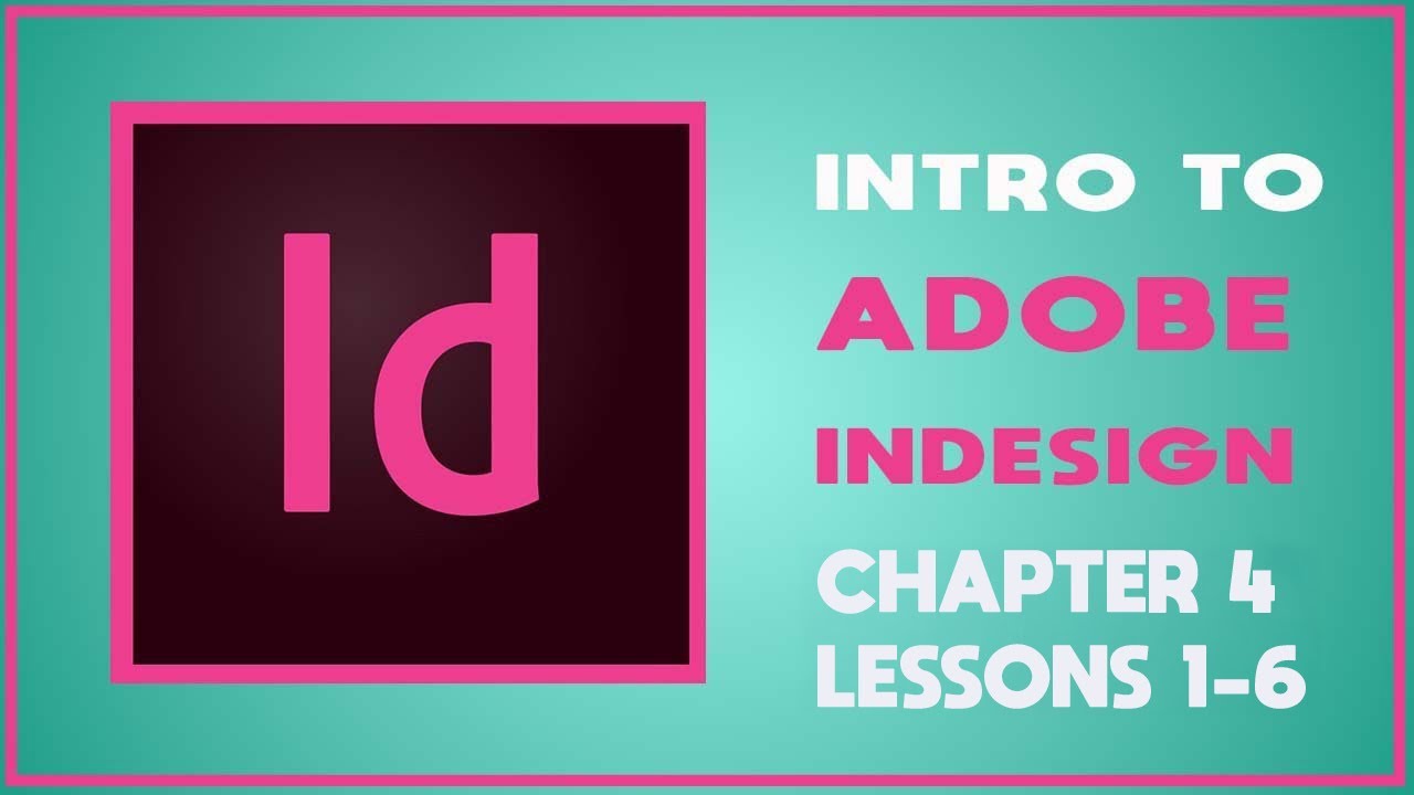 Indesign Classroom in a Book 2025 Ch 4 lessons 1-6 - YouTube