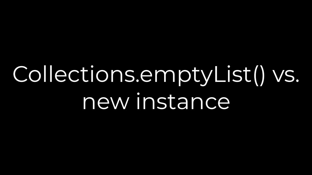 java-collections-emptylist-vs-new-instance-5solution-youtube