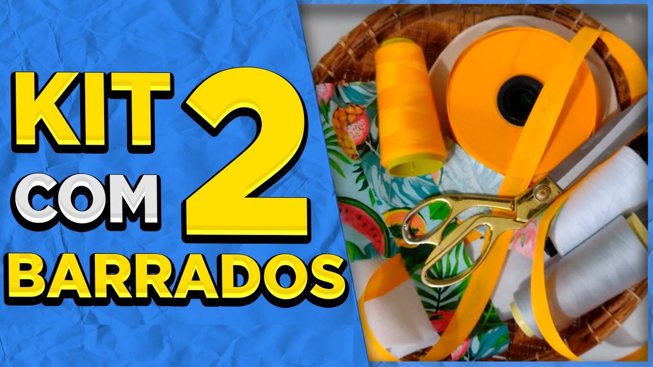 KIT LUXO com 2 BARRADOS - Ideia Costura Criativa Passo a Passo