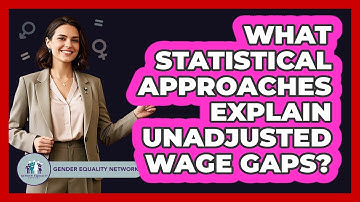 What Statistical Approaches Explain Unadjusted Wage Gaps?