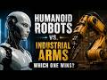 The Robotics Revolution: Humanoid Robots vs. Industrial Arms | Which One Wins?
