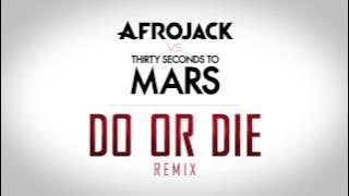Afrojack VS. Thirty Seconds to Mars - Do Or Die (Remix) OUT NOW!