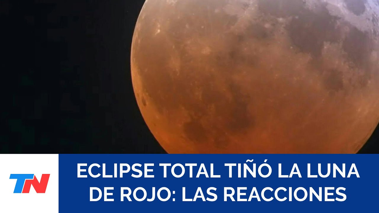 Eclipse total: así se vio la luna roja durante la madrugada en la ...