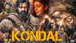 Download Lagu KONDAL - New Movie 2025 | Prabhas, Sanjay Dutt | New Released Full Hindi Dubbed Action Movie 2025 MP3