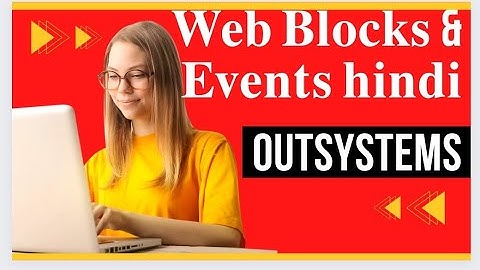 How to Create Web Blocks & Events in Outsystems | web Block & event in Outsystems | Outsystems hindi