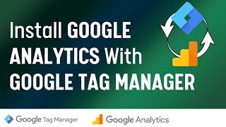 Install Google Analytics with Google Tag Manager