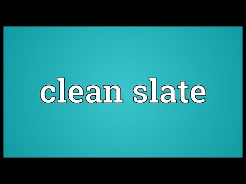 वीडियो: क्लीन स्लेट का क्या मतलब है?