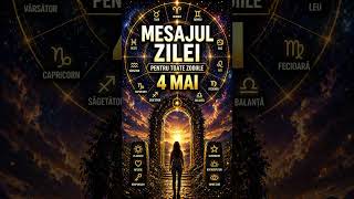 Mesajul Zilei 4 Mai  #horoscop #zodiac #universe