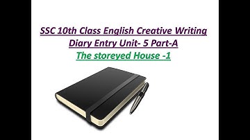 SSC 10th Class English Creative Writing - Diary Entry Unit -5 Part -A The Storeyed House - I TS | AP