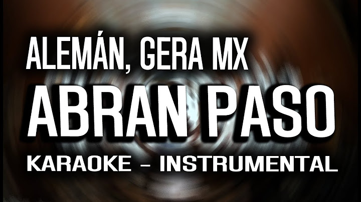 Alemán, Gera MX - Abran Paso (KARAOKE - INSTRUMENTAL)