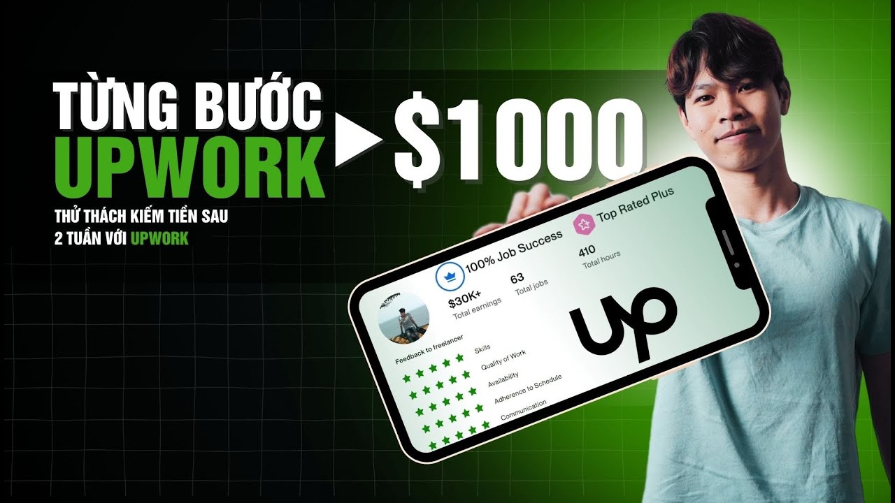 Hướng dẫn A-Z Từng Bước Để Kiếm $1,000 Đầu Tiên Trên Upwork 2025 (Full Hướng Dẫn 7 Tiếng)