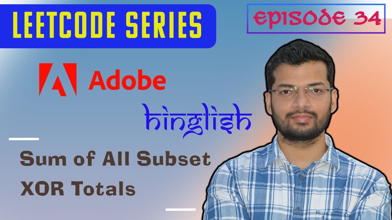 Episode 34 | Adobe | Hindi and English | Sum of All Subset XOR Totals ...