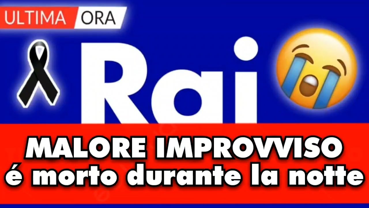 Tragico lutto in Rai: é morto all'improvviso durante la notte, tutti in ...