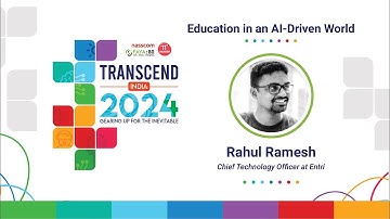 Education in an AI-Driven World - Rahul Ramesh | TRANSCEND INDIA  | Nasscom FAYA:80.