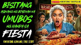 BISITANG ASWANG NG BIYENAN NA UMUBOS NG HANDA SA FIESTA | Kwentong Aswang | True Story