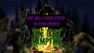 The Lost Campfire episode 1: What Makes a Credible Witness?/The Ostman Encounter