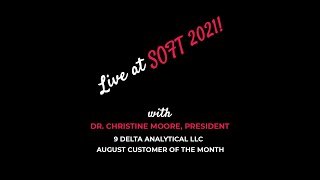 Live from SOFT 2021, with Dr. Christine Moore, 9 Delta Analytical screenshot 2